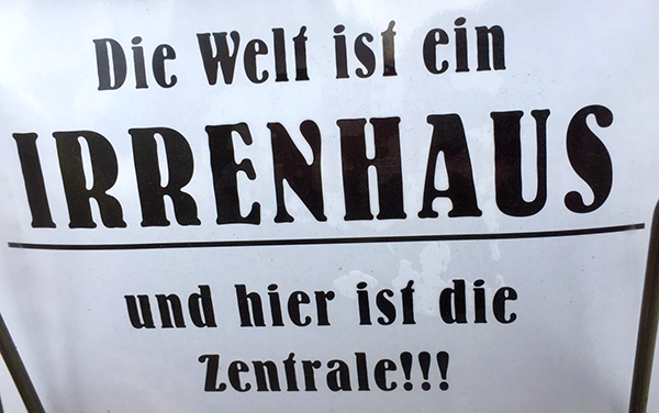 die-weit-ist-ein-irrenhaus